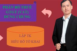 Hướng dẫn lập tờ khai thuế GTGT và phân bổ VAT dùng chung.